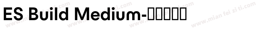 ES Build Medium字体转换